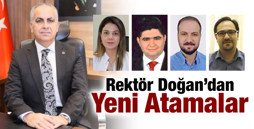 Rektör Doğan’dan Yeni Atamalar