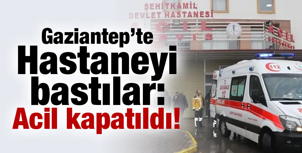 Hastaneyi bastılar,acil kapatıldı!