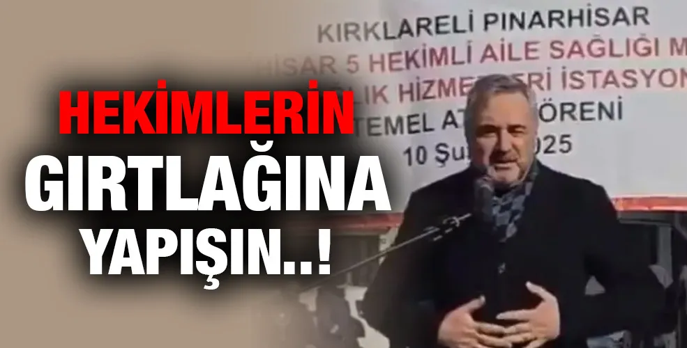 Hekimlerin gırtlağına yapışın!