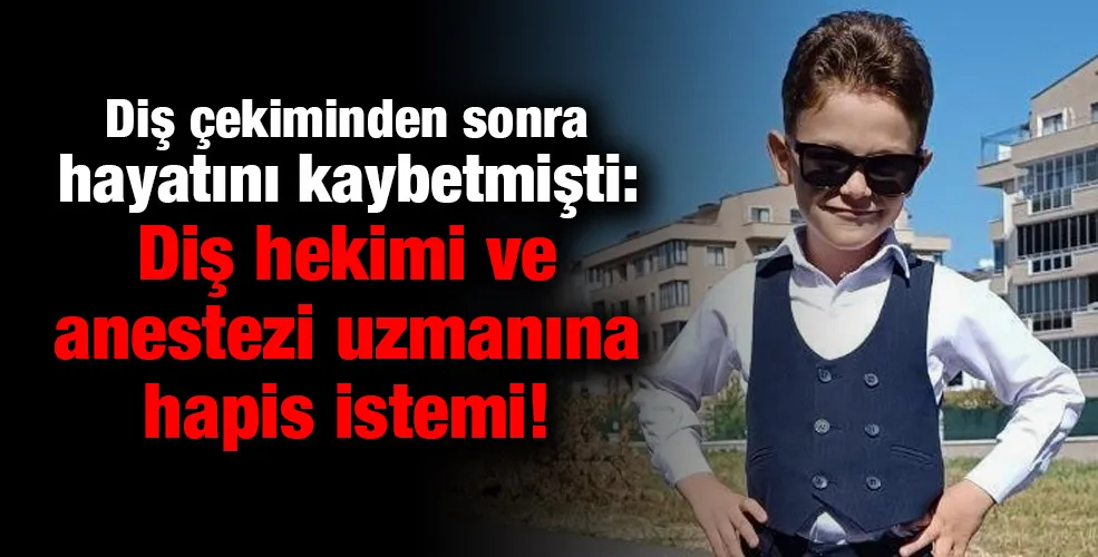 Diş çekiminden sonra hayatını kaybetmişti: Diş hekimi ve anestezi uzmanına hapis istemi!