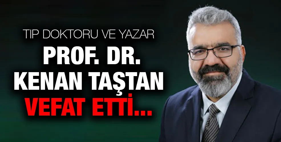 Prof. Dr. Kenan Taştan bypass cerrahisi sonrası yoğun bakımda vefat etti