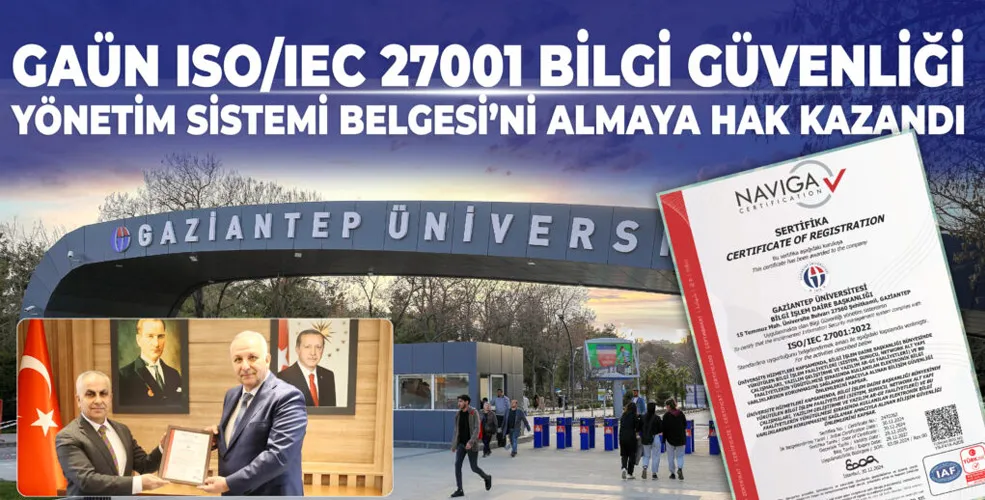 GAÜN BİLGİ GÜVENLİĞİ YÖNETİM SİSTEMİ BELGESİ’Nİ ALMAYA HAK KAZANDI