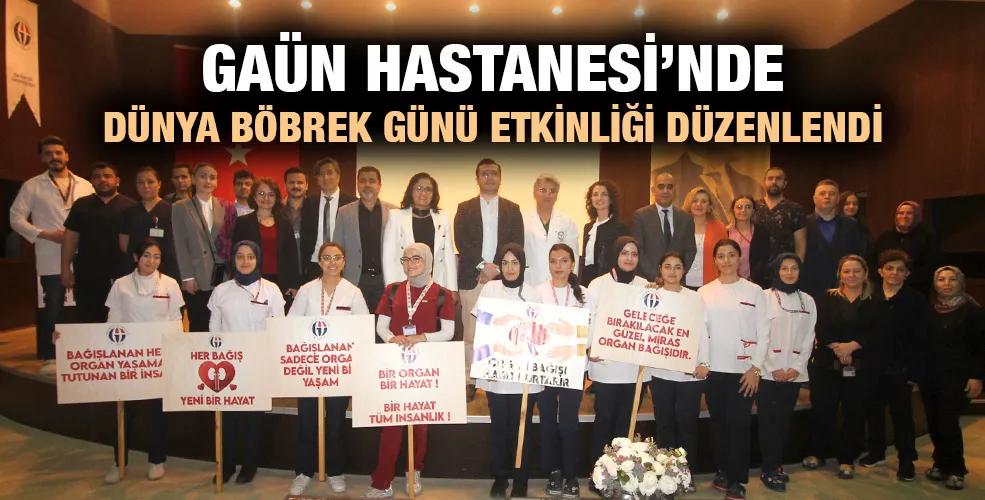 GAÜN Hastanesi’nde Dünya Böbrek Günü Etkinliği Düzenlendi