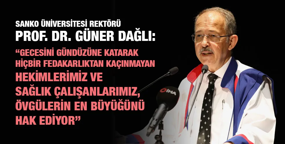 SANKO Üniversitesi Rektörü Prof. Dr. Güner Dağlı,14 Mart Tıp Bayramını kutladı