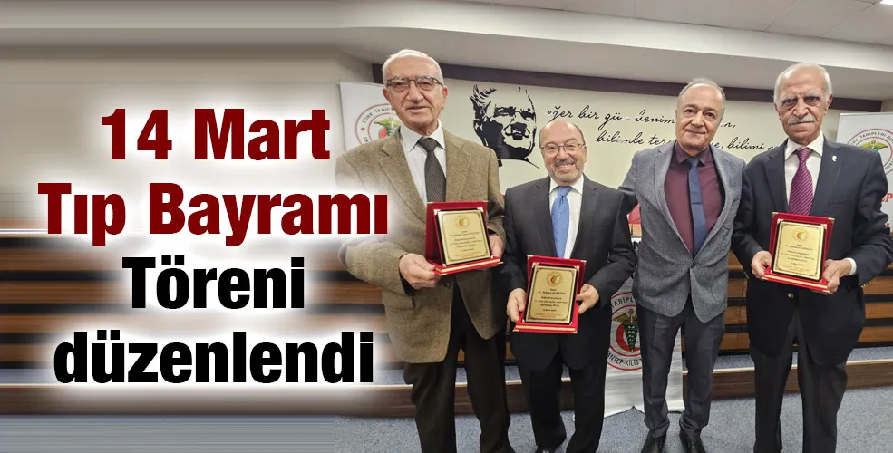 14 Mart Tıp Bayramı Töreni düzenlendi.