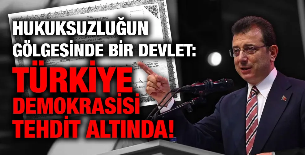 Hukuksuzluğun Gölgesinde Bir Devlet: Türkiye Demokrasisi Tehdit Altında! 