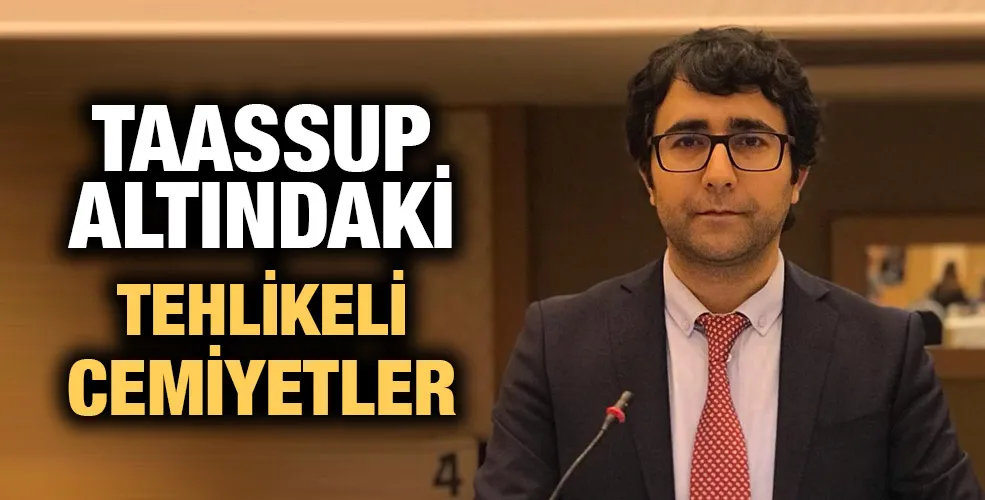 TAASSUP ALTINDAKİ TEHLİKELİ CEMİYETLER