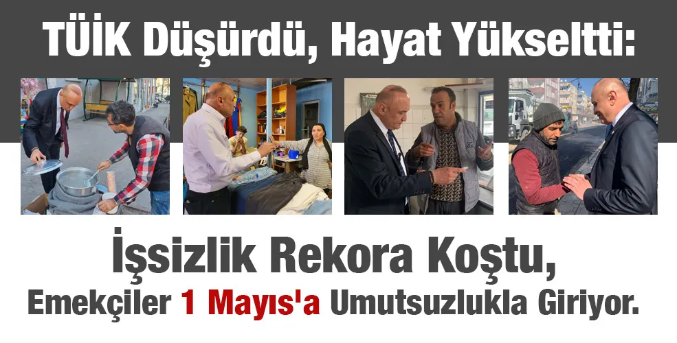 TÜİK Düşürdü, Hayat Yükseltti: İşsizlik Rekora Koştu, Emekçiler 1 Mayıs
