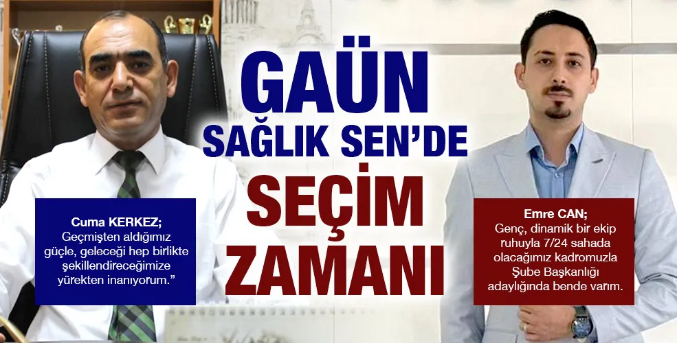 GAÜN SAĞLIK SEN’DE SEÇİM ZAMANI