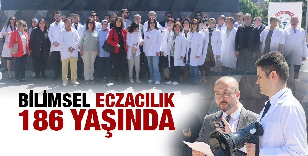 BİLİMSEL ECZACILIK 186 YAŞINDA