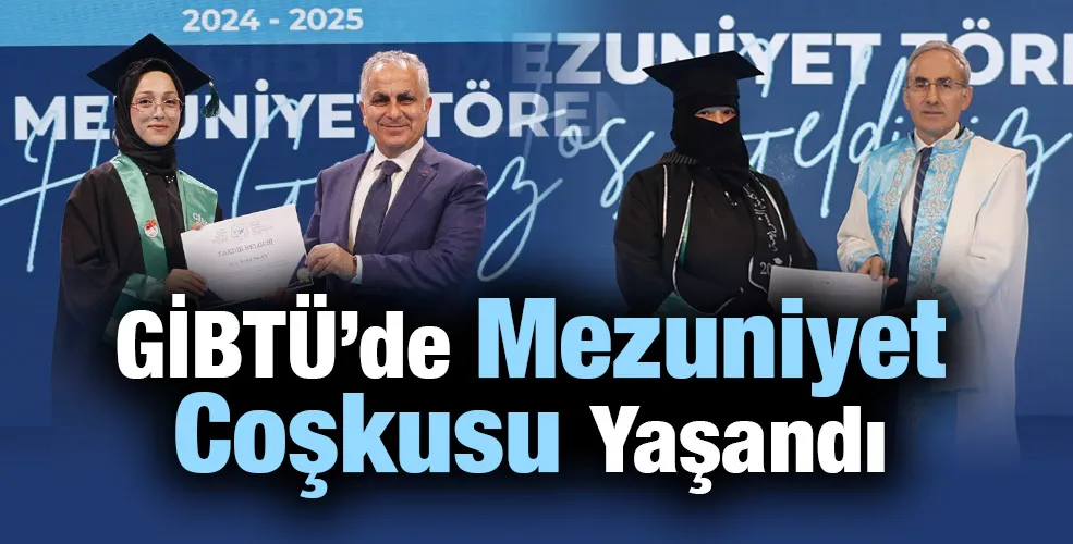GİBTÜ’de Mezuniyet Coşkusu Yaşandı