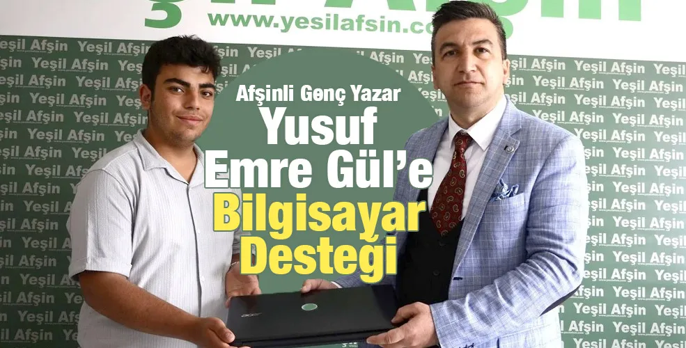 Afşinli Genç Yazar Yusuf Emre Gül’e Bilgisayar Desteği