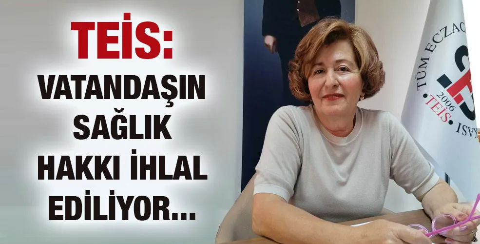 TEİS: VATANDAŞIN SAĞLIK HAKKI İHLAL EDİLİYOR