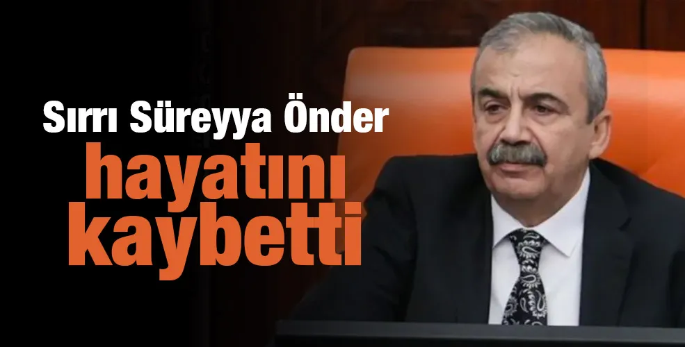 Sırrı Süreyya Önder hayatını kaybetti