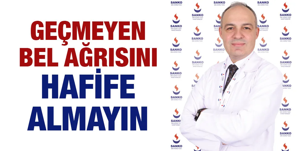 GEÇMEYEN BEL AĞRISINI HAFİFE ALMAYIN