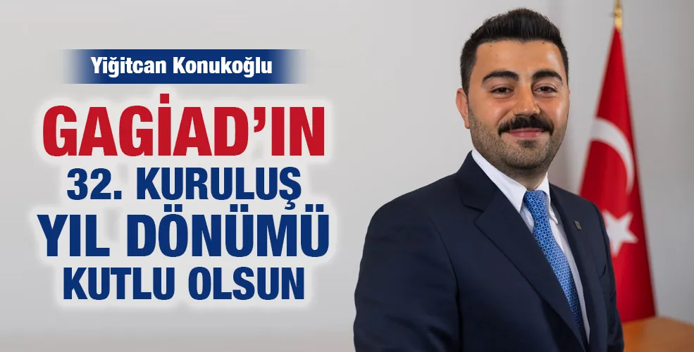 GAGİAD’IN 32. KURULUŞ YIL DÖNÜMÜ KUTLU OLSUN