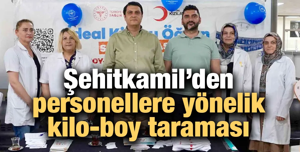 Şehitkamil’den personellere yönelik kilo-boy taraması