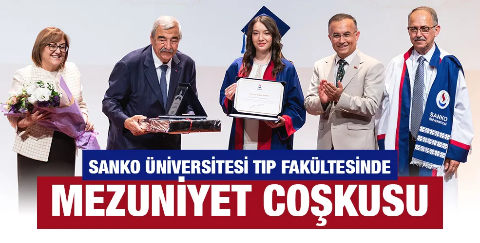 SANKO ÜNİVERSİTESİ TIP FAKÜLTESİNDE MEZUNİYET COŞKUSU