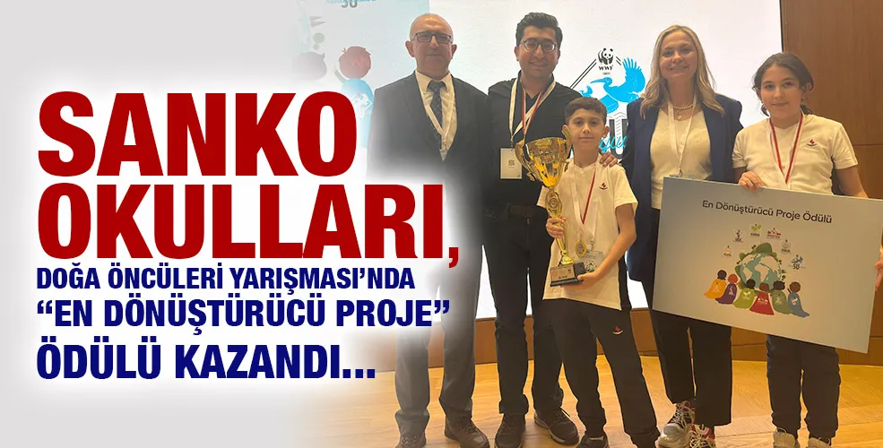 SANKO OKULLARI, DOĞA ÖNCÜLERİ YARIŞMASI’NDA “EN DÖNÜŞTÜRÜCÜ PROJE” ÖDÜLÜ KAZANDI