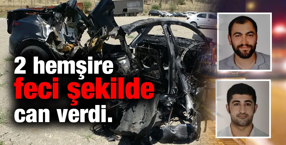 2 hemşire feci şekilde can verdi.