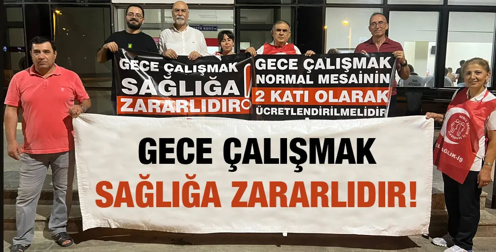 GECE ÇALIŞMAK SAĞLIĞA ZARARLIDIR!