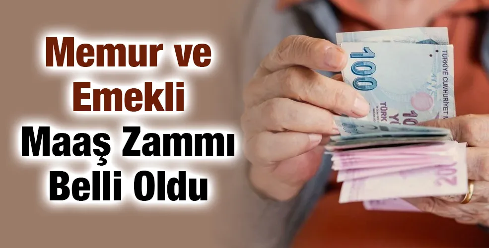 Memur ve Emekli Maaş Zammı Belli Oldu