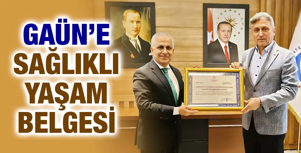 GAÜN’E SAĞLIKLI YAŞAM BELGESİ 
