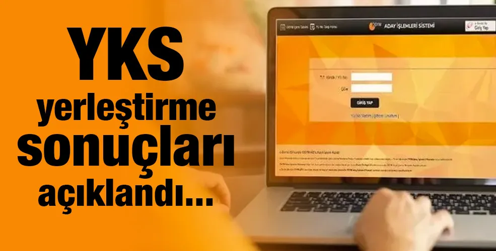 YKS yerleştirme sonuçları açıklandı