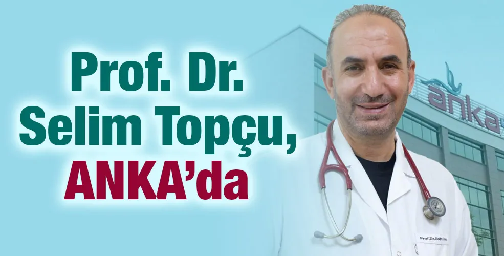 Prof. Dr. Selim Topçu, ANKA’da