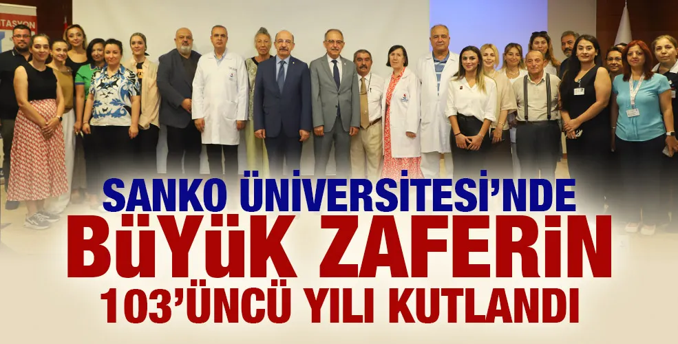SANKO ÜNİVERSİTESİ’NDE BÜYÜK ZAFERİN 103’ÜNCÜ YILI KUTLANDI