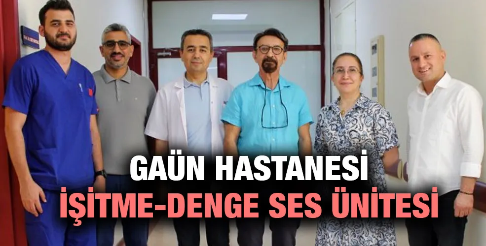 GAÜN HASTANESİ İŞİTME-DENGE SES ÜNİTESİ