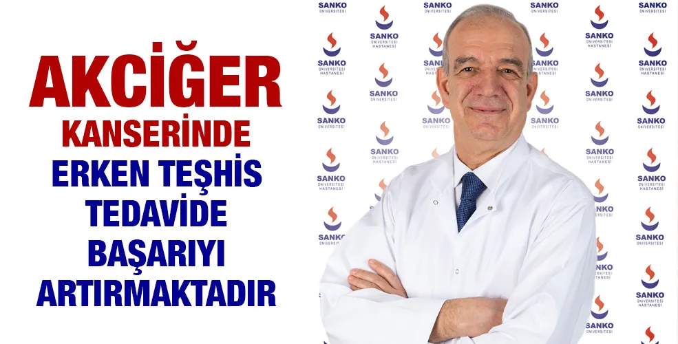 AKCİĞER KANSERİNDE ERKEN TEŞHİS TEDAVİDE BAŞARIYI ARTIRMAKTADIR