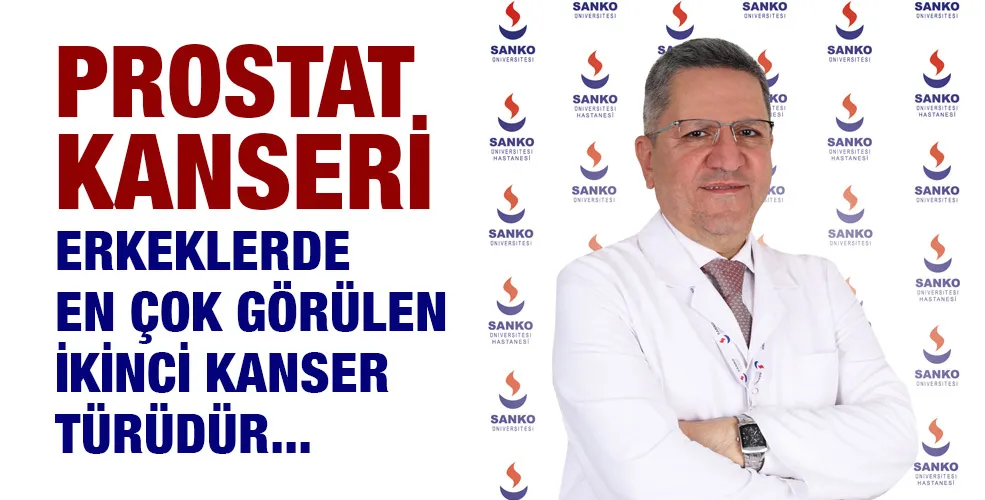 PROSTAT KANSERİ ERKEKLERDE EN ÇOK GÖRÜLEN İKİNCİ KANSER TÜRÜDÜR