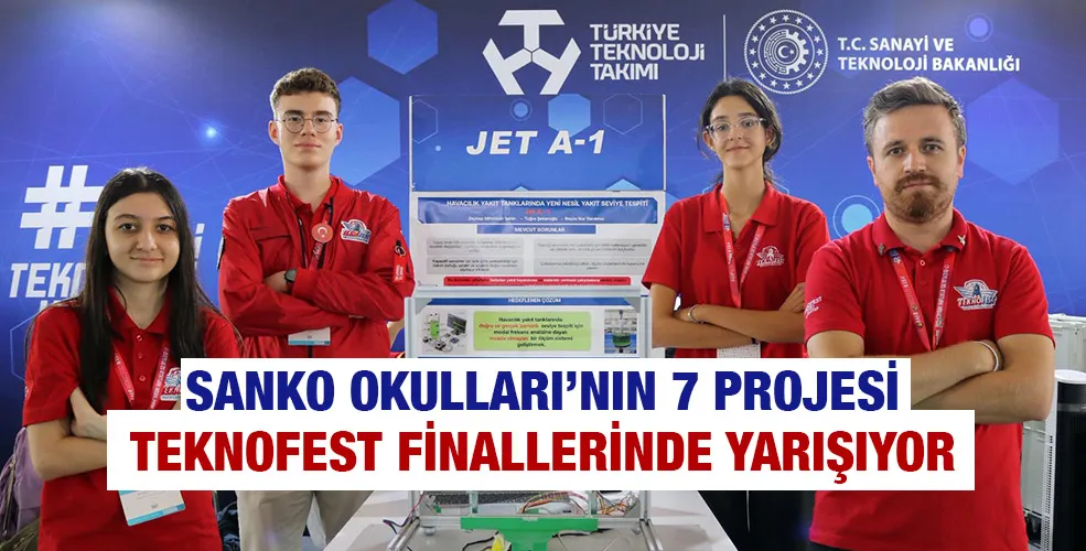 SANKO OKULLARI’NIN 7 PROJESİ TEKNOFEST FİNALLERİNDE YARIŞIYOR