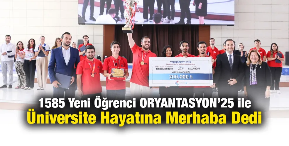 1585 Yeni Öğrenci ORYANTASYON’25 ile Üniversite Hayatına Merhaba Dedi