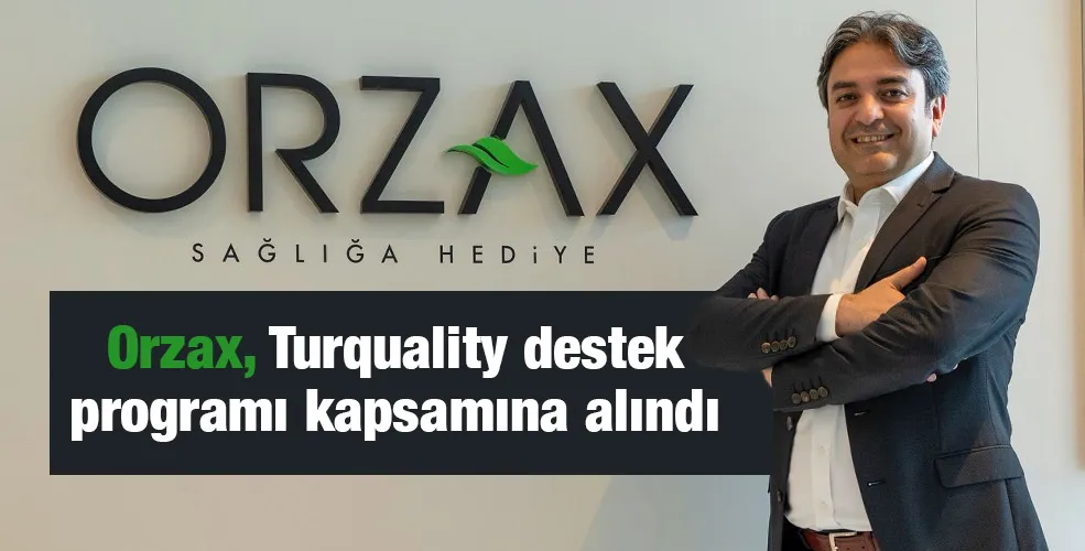 Orzax, Turquality destek programı kapsamına alındı