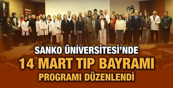 SANKO ÜNİVERSİTESİ’NDE 14 MART TIP BAYRAMI PROGRAMI DÜZENLENDİ