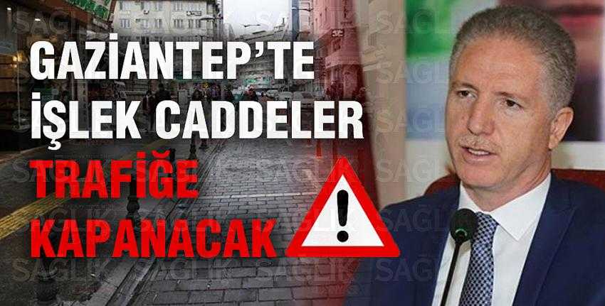 Gaziantep’te İşlek Caddeler Trafiğe Kapanacak