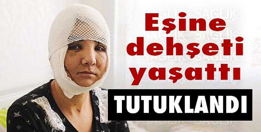 Gaziantep’te eşine şiddet uygulayan kişi tutuklandı!