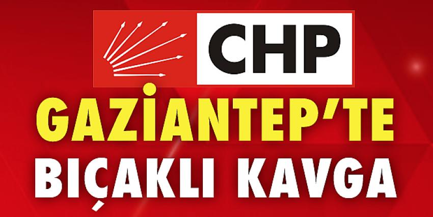 CHP Gaziantep’te bıçaklı kavga!