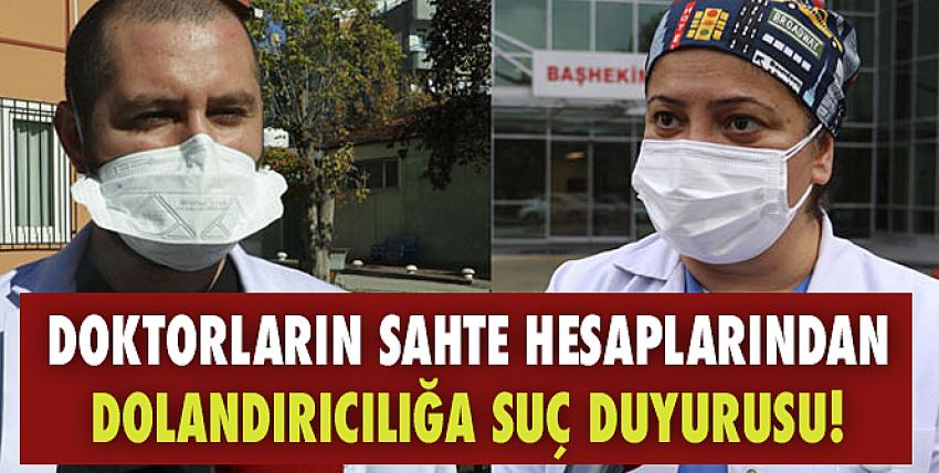 Doktorların sahte hesaplarından dolandırıcılığa suç duyurusu