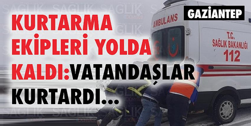 Kurtarma ekipleri yolda kaldı:Bu kez vatandaşlar ekipleri kurtardı...