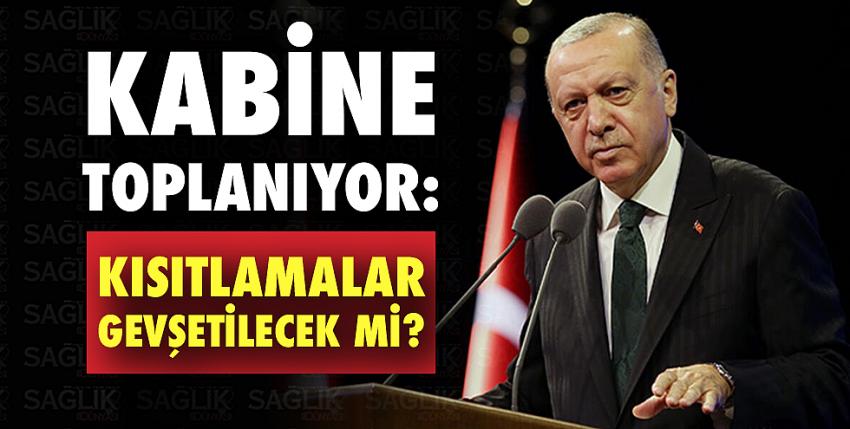 Kabine toplanıyor: Kısıtlamalar gevşetilecek mi?