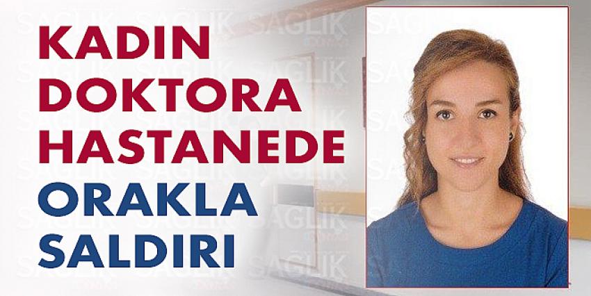 Kadın doktora hastanede orakla saldırı