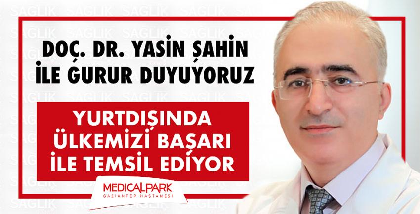Doç. Dr. Yasin Şahin, Yurtdışında Ülkemizi Başarı İle Temsil Ediyor...