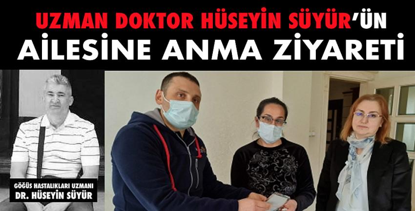 Dr. Hüseyin SÜYÜR’ün Ailesine Anma Ziyareti