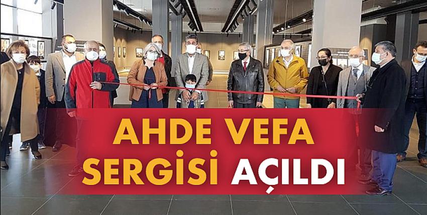 Ahde Vefa Sergisi açıldı 