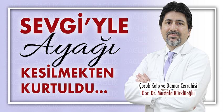 Sevgi’yle Ayağı Kesilmekten Kurtuldu