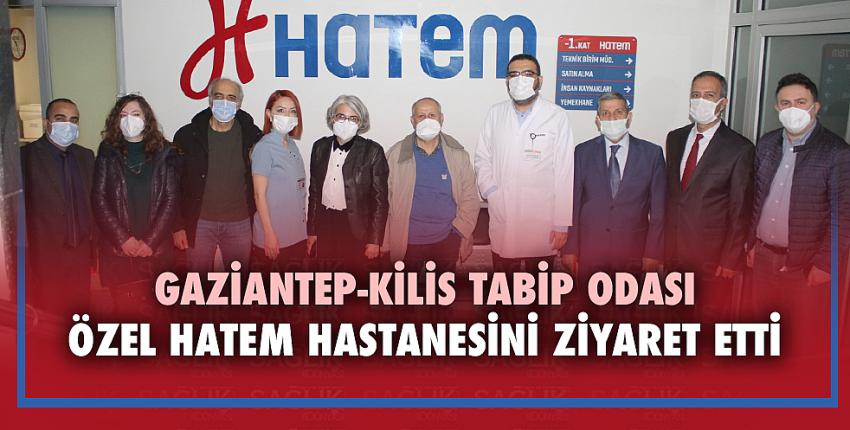 Gaziantep-Kilis Tabip Odası Özel Hatem Hastanesini Ziyaret Etti