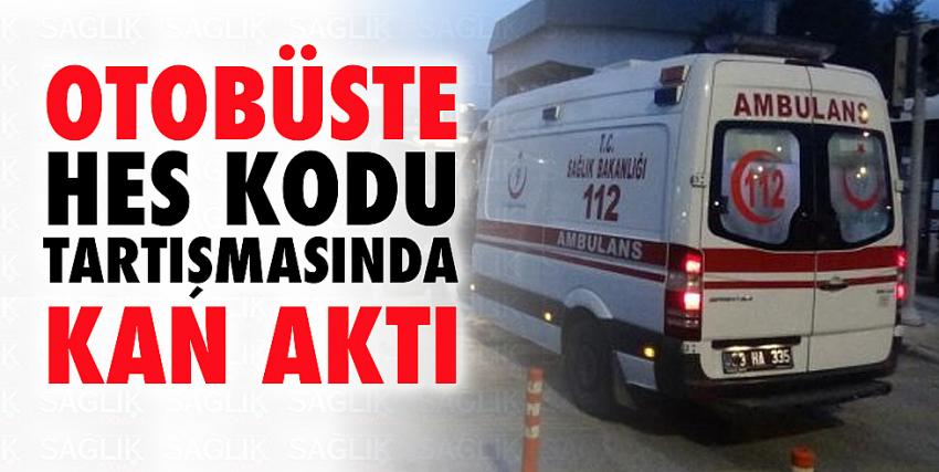 Otobüste HES kodu tartışmasında kan aktı